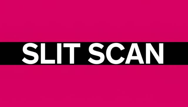 52 SLIT SCAN：slit-scan