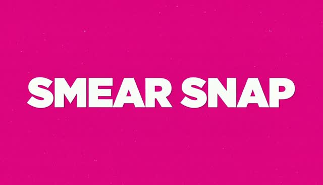 72 SMEAR SNAP：animirani smear